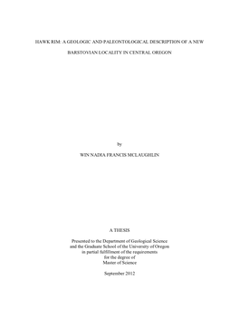 HAWK RIM: a GEOLOGIC and PALEONTOLOGICAL DESCRIPTION of a NEW BARSTOVIAN LOCALITY in CENTRAL OREGON by WIN NADIA FRANCIS MCLAUGH