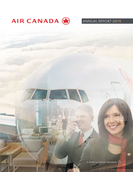 ANNUAL REPORT 2015 01 HIGHLIGHTS the Financial and Operating Highlights for Air Canada for the Periods Indicated Are As Follows