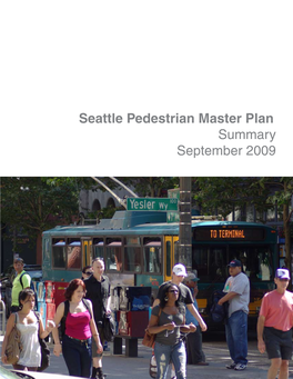 Seattle Pedestrian Master Plan Summary September 2009 Acknowledgements Mayor Greg Nickels