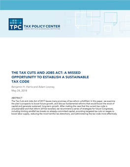 THE TAX CUTS and JOBS ACT: a MISSED OPPORTUNITY to ESTABLISH a SUSTAINABLE TAX CODE Benjamin H