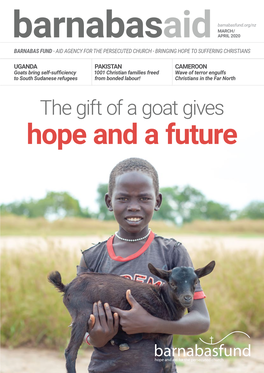 Hope and a Future What Helps Make Barnabas Fund Distinctive from Other the Barnabas Fund Distinctive Christian Organisations That Deal with Persecution?