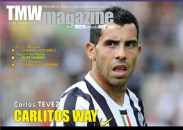 Carlos Tevez Magazinetuttomercatoweb Com® 3 in Questo Numero Carlos Tevez Mensile Di Critica E Approfondimento Calcistico