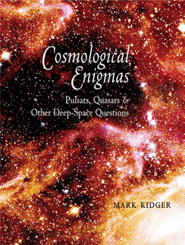 Kidger M. Cosmological Enigmas.. Pulsars, Quasars, and Other Deep