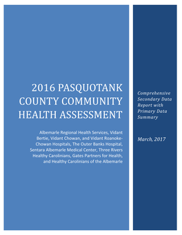 2016 PASQUOTANK COUNTY COMMUNITY HEALTH ASSESSMENT Secondary Data Summary and Brief Primary Data Results Summary