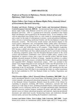 JOHN SHATTUCK Professor of Practice in Diplomacy, Fletcher School of Law and Diplomacy, Tufts University. Senior Fellow, Carr Ce