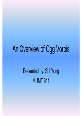 An Overview of Ogg Vorbis