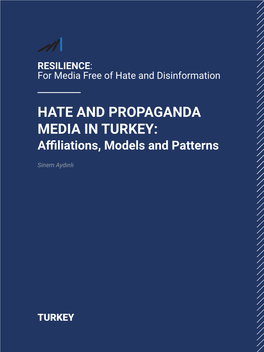 HATE and PROPAGANDA MEDIA in TURKEY: Affiliations, Models and Patterns