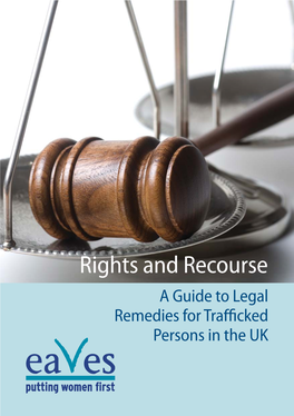 Rights and Recourse a Guide to Legal Remedies for Trafficked Persons in the UK Rights and Recourse a Guide to Legal Remedies for Trafficked Persons in the UK