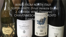 (Friuli Venezia Giulia) 2. ORANGE WINE (Trentino) 3