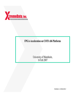 FPGA-Acceleration on COTS X86 Platforms University of Mannheim, 16 Feb 2007