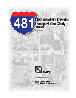 I-481 Industrial Corridor Transportation Study 481Final Report December 2004