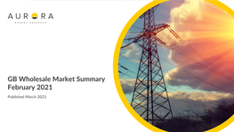 GB Wholesale Market Summary February 2021