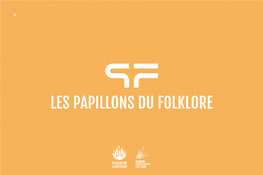 LES PAPILLONS DU FOLKLORE I S’ Faut Todi Sièrvu Dès Trionfes Qu’On-Z-A È S’ Djeu