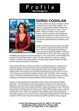 GORGI COGHLAN You Will Currently See Gorgi As Regular Co-Host on Network Ten’S Prime Time Program ‘The Project’, Alongside Pete Hellier & Waleed Aly