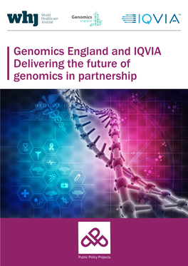 Genomics England and IQVIA Delivering the Future of Genomics in Partnership GE - IQVIA Report 2019