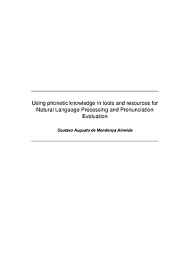 Using Phonetic Knowledge in Tools and Resources for Natural Language Processing and Pronunciation Evaluation