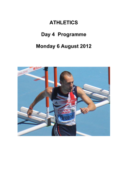 ATHLETICS Day 4 Programme Monday 6 August 2012