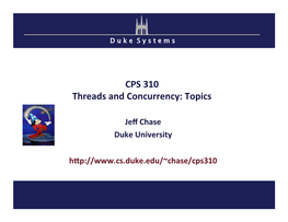 CPS 310 Threads and Concurrency: Topics