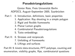 Pseudotriangulations Gunter¨ Rote, Freie Universit¨At Berlin ADFOCS, August–September 2005, Saarbrucken¨ Part I: 0