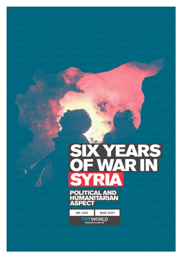 Six Years of War in Syria Political and Humanitarian Aspect