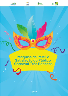 Pesquisa De Perfil E Satisfação Do Público No Período Do Carnaval Em Três Ranchos – Goiás 2020