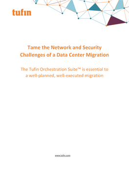 Tame the Network and Security Challenges of a Data Center Migration