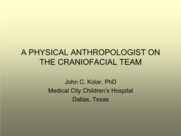 A Physical Anthropologist on the Craniofacial Team