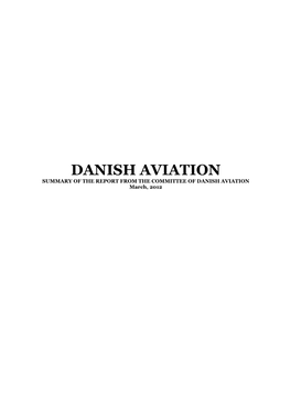 DANISH AVIATION SUMMARY of the REPORT from the COMMITTEE of DANISH AVIATION March, 2012 Summary