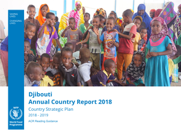 Djibouti Annual Country Report 2018 Country Strategic Plan 2018 - 2019 ACR Reading Guidance Table of Contents Summary