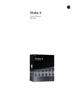 Shake 4 Product Overview May 2005 Product Overview 2 Shake 4