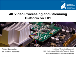 4K Video Processing and Streaming Platform on TX1