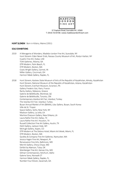HUNT SLONEM Born in Kittery, Maine (1951) SOLO EXHIBITIONS 2019 a Menagerie of Wonders, Madelyn Jordon Fine Art, Scarsdale, NY