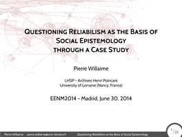 Questioning Reliabilism As the Basis of Social Epistemology Through a Case Study