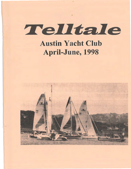 Austin Yacht Club April-June, 1998 AUSTIN YACHT CLUB Office 5906 Beacon Drive Austin, TX 78734 Phone: 512-266-1336 Office Fax: 512-266-9804 Clubhouse: 512-266-1897