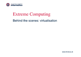 Extreme Computing Behind the Scenes: Virtualisation