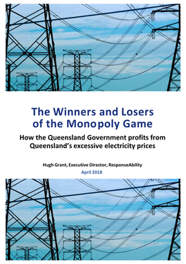 The Winners and Losers of the Mono Poly Game How the Queensland Government Profits from Queensland’S Excessive Electricity Prices
