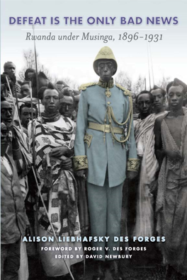 Defeat Is the Only Bad News : Rwanda Under Musinga, 1897-1931