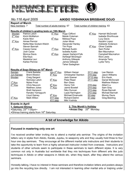 No.116 April 2005 AIKIDO YOSHINKAN BRISBANE DOJO Report of March New Members 7 Total Number of Adults Training 67 Total Number of Children Training 63