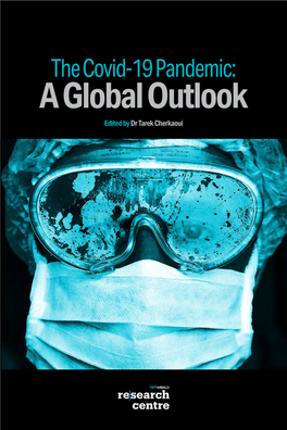 A Global Outlook Edited by Dr Tarek Cherkaoui the Covid-19 Pandemic: a Global Outlook