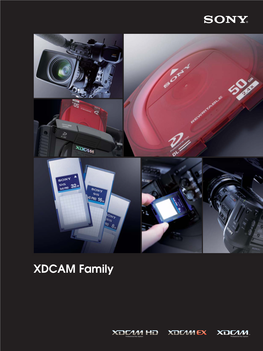 XDCAM Family Sony XDCAM Family – Today’S Nonlinear Tapeless Production Solutions