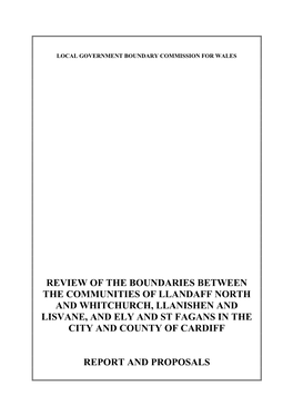 Review of the Boundaries Between the Communities of Llandaff North and Whitchurch, Llanishen and Lisvane, and Ely and St Fagans in the City and County of Cardiff