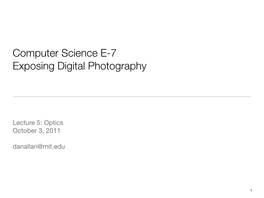 Computer Science E-7 Exposing Digital Photography