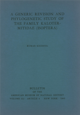 A Generic Revision--And Phylogenetic Study of the Family Kaloter- Mitidae (Isoptera)