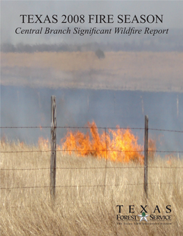TEXAS 2008 FIRE SEASON Central Branch Significant Wildfire Report TEXAS 2008 WILDFIRE SEASON Central Branch Significant Wildfire Report