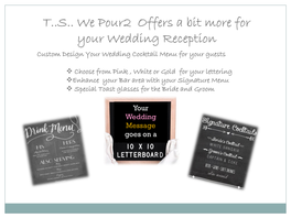 T..S.. We Pour2 Offers a Bit More for Your Wedding Reception Custom Design Your Wedding Cocktail Menu for Your Guests