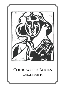 Catalogue 44 Courtwood Books Catalogue 44 C OURTWOOD B OOKS