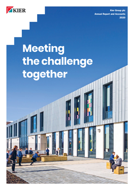 Meeting the Challenge Together Kier’S Purpose Is to Sustainably Deliver Infrastructure Which Is Vital to the UK