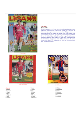 Liga 94-95 Panini, 1994 Álbum De Tamaño 27 X 35 Cms., Con 396 Casillas Donde Pegar Cromos Adhesivos, Numerados Por El Dorso Y De Tamaño 6,1 X 8,6 Cms
