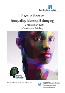 Race in Britain: Inequality, Identity, Belonging 1 - 2 November 2018 Conference Briefing