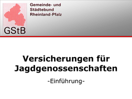 Versicherungen Für Jagdgenossenschaften -Einführung- Ausgangssituation